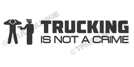 TRUCKING IS NOT A CRIME STICKER
