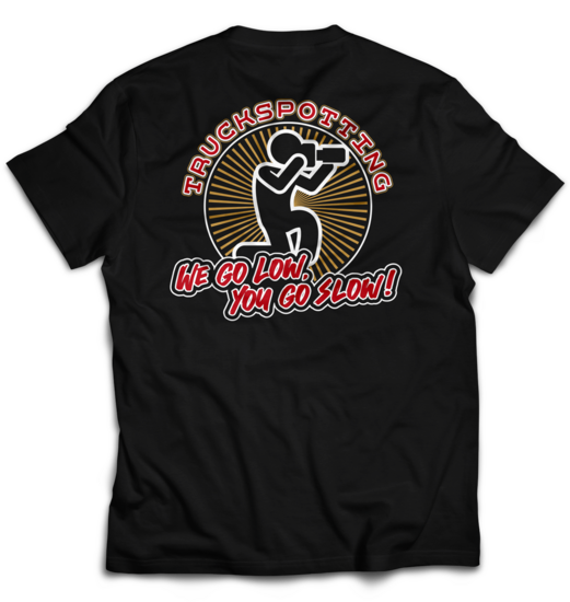 we go low you go slow truckspotting shirt